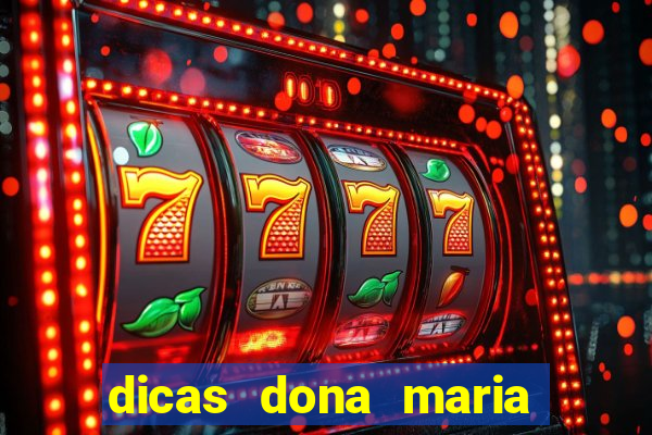 dicas dona maria jogo do bicho